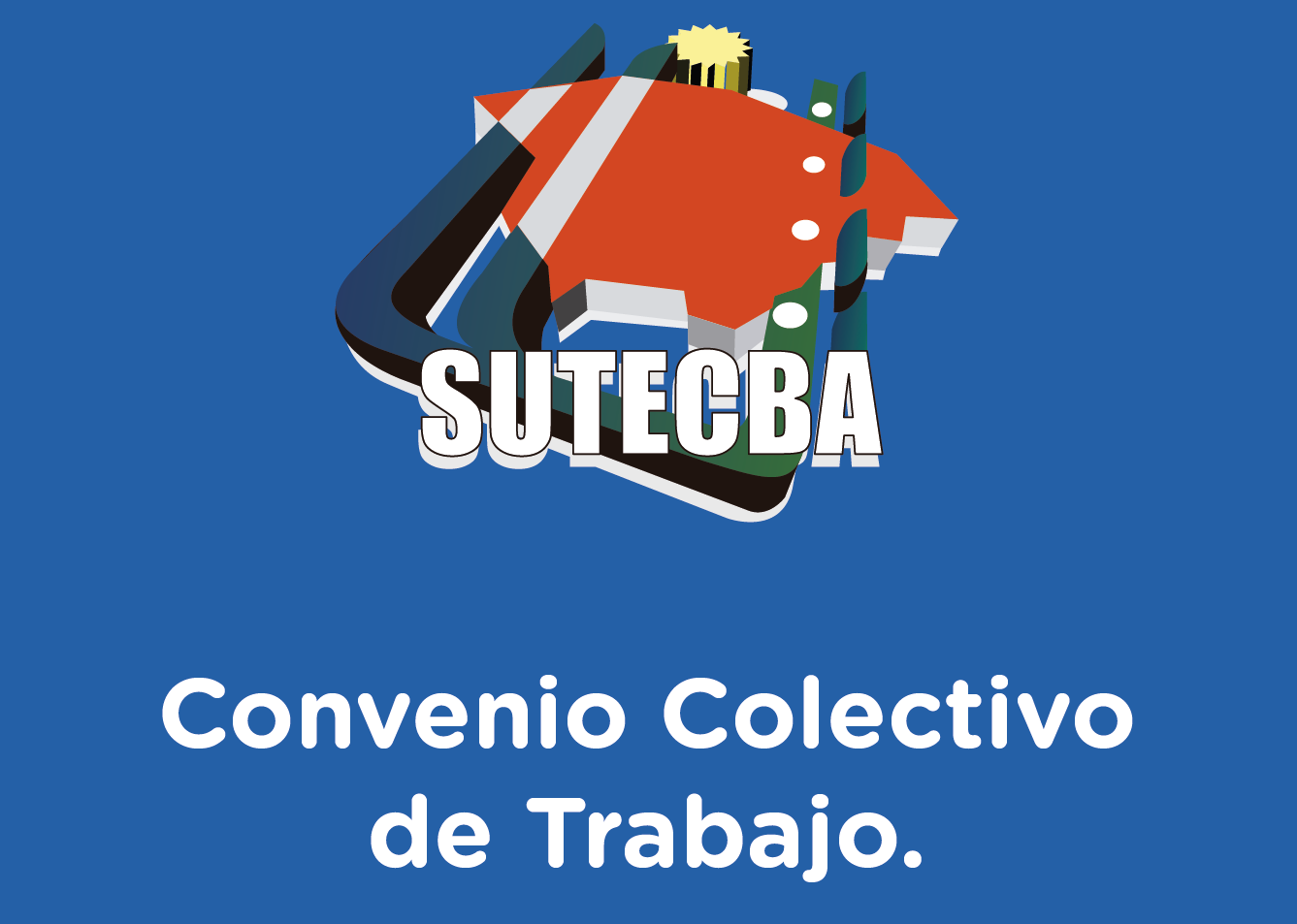 Convenio Colectivo De Trabajo S U T E C B A Sindicato Nico De